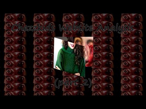 (OLD) Chezzkids Archive Website anaylsis part 2