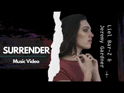 Surrender Song by Liel Bar-Z and Jeremy Gardner Official Music Video