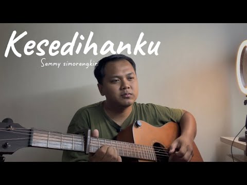 SAMMY SIMORANGKIR - KESEDIHANKU (Live Cover ahdanwahyudin)