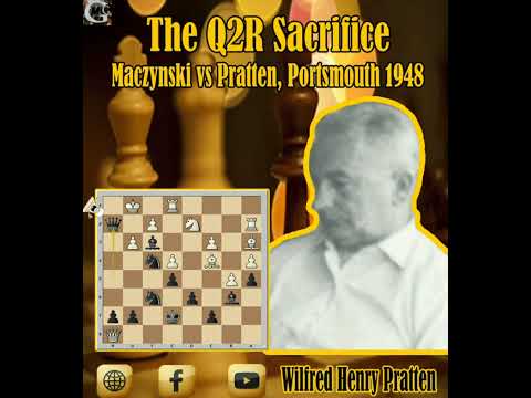 The Q2R Sacrifices // Maczynski vs Wilfred Henry Pratten, Portsmouth 1948