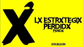 PXNDX - La Estrategia Perdida - Letra