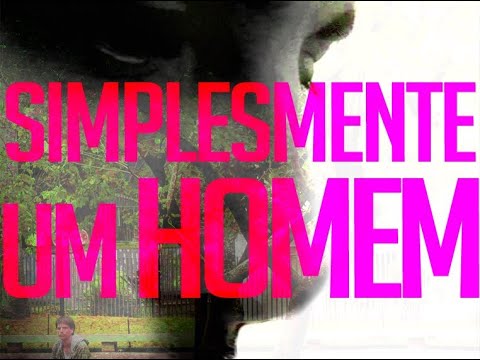 Simplesmente Um Homem (Just a Man - 2012) direção Eduardo Roza com Igor Angelkorte (Angel Ferreira)
