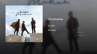 IL VOLO - Vicinissimo [English Subtitles]