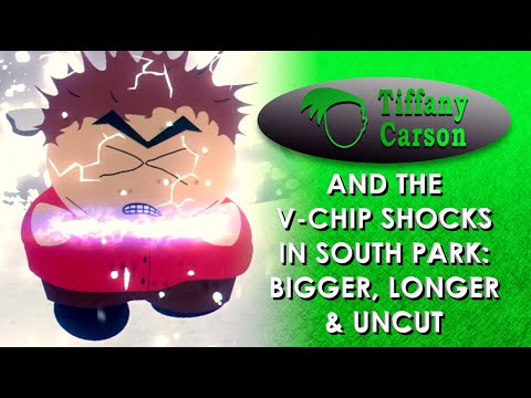 Tiffany Carson - The V-Chip Shocks in South Park: Bigger, Longer & Uncut