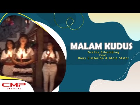 Malam Kudus - Gretha Sihombing feat. Rany Simbolon, Idola Sister (Official Music Video)(Lagu Natal)