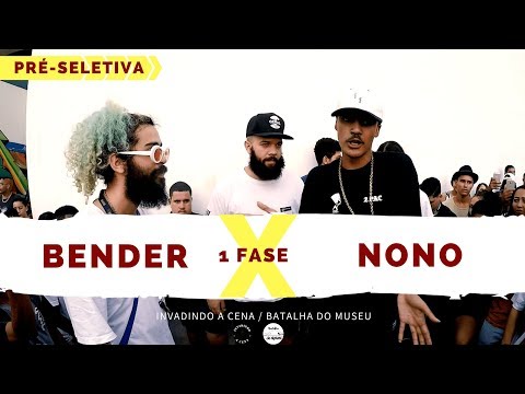 Bender X Nono - 1 Fase - Pré-Seletiva - Invadindo A Cena/Batalha Do Museu 2018