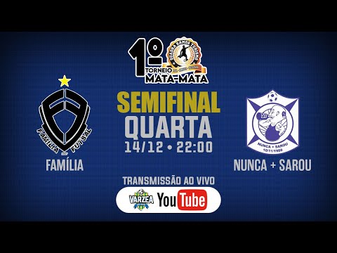 Família FS x Nunca + Sarou • Semifinal • 1º Torneio Mata-Mata (Quadra Ramos Turismo)