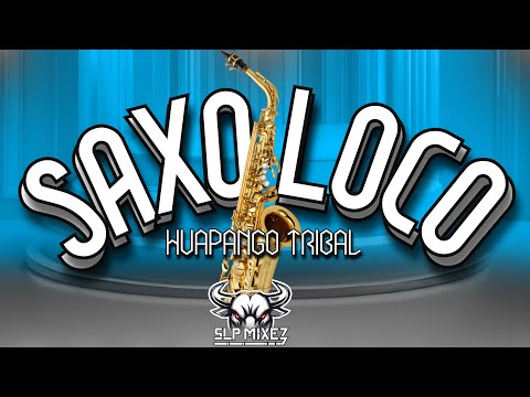 SAXO LOCO - HUAPANGO TRIBAL 2024 - SLP BENNIE