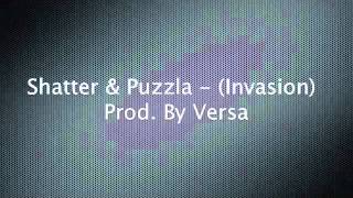 Shatter & Puzzla - (Invasion) (Prod. By Versa)