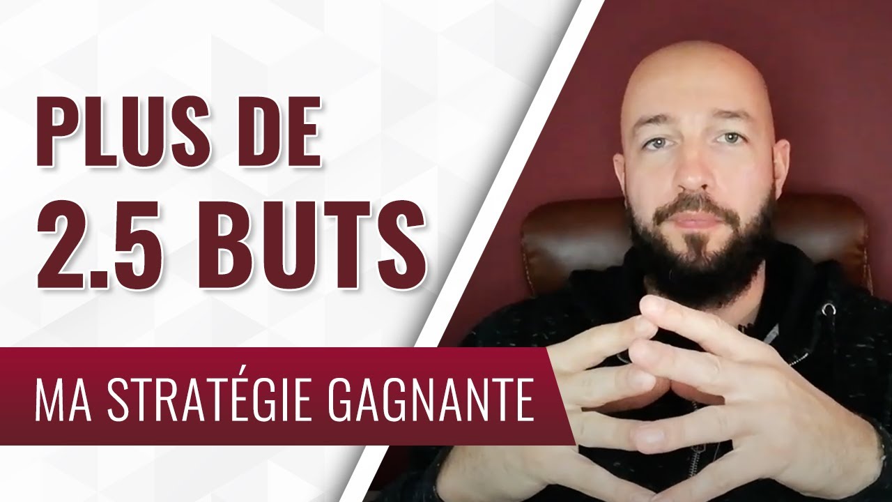 Plus de 2.5 buts dans les paris sportifs: Ma Stratégie GAGNANTE