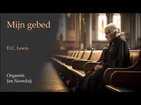 'Mijn gebed' van D.C. Lewis - Organist: Jan Noordzij
