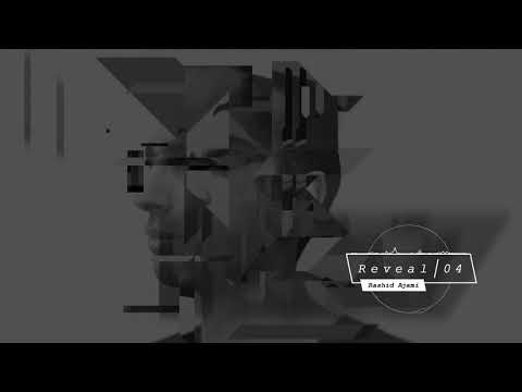 Rashid Ajami - Reveal 04