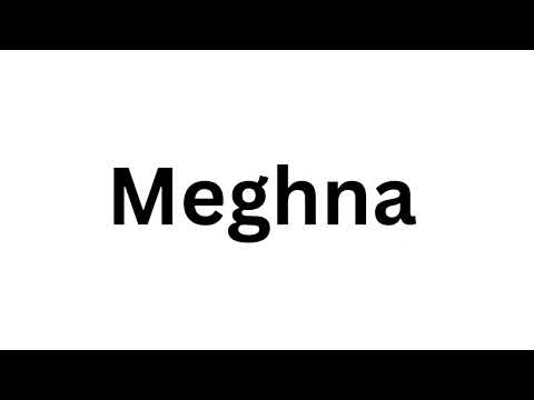 How to pronounce the Indian name Meghna like a native speaker.