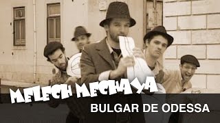 Video thumbnail of "Melech Mechaya - Bulgar De Odessa"