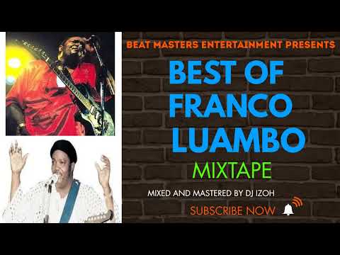 BEST OF FRANCO LUAMBO MIXTAPE - DJ IZOH