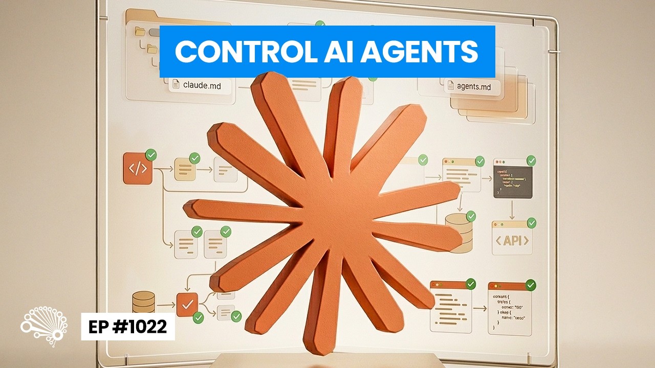CLAUDE.md, AGENTS.md, Skills, Hooks and Subagents: A Field Guide to Steering AI Agents (Ep. 1022)