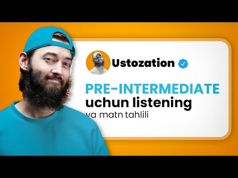 PRE-INTERMEDIATE uchun listening va uning analizi | 1-qism