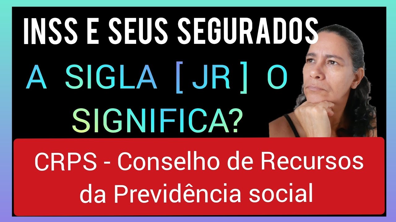 JR ou CRPS 👉SIGLAS do INSS que você precisa saber.