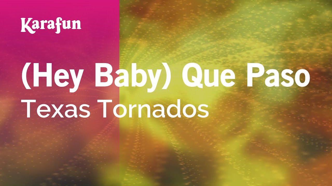 (Hey Baby) Que Paso - Texas Tornados | Karaoke Version | KaraFun