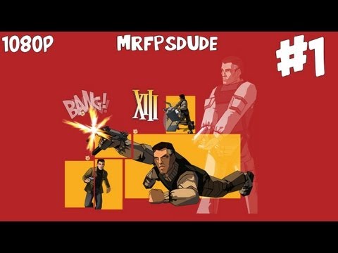 Let's Play XIII Part 1 - 1080P - PC Gameplay