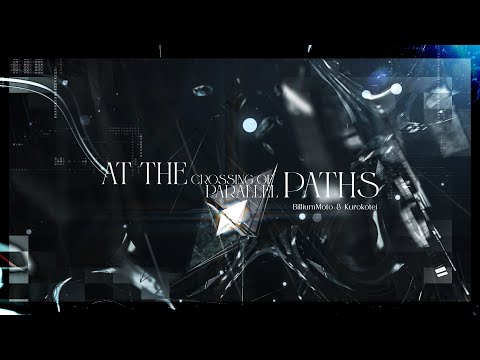 BilliumMoto & Kurokotei - At the Crossing of Parallel Paths