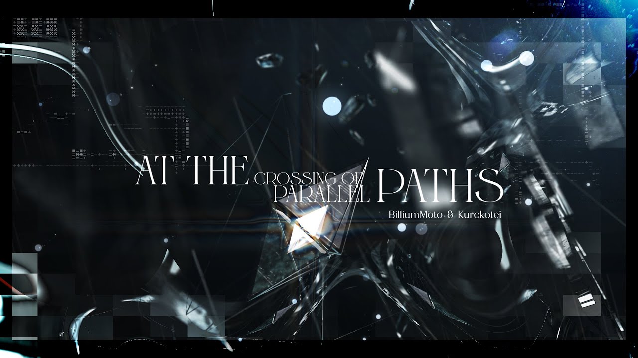 BilliumMoto & Kurokotei - At the Crossing of Parallel Paths