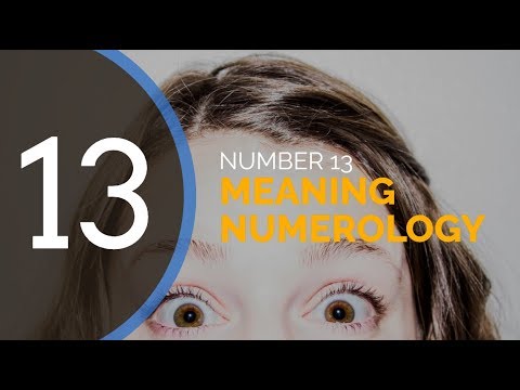 Number 13 Meaning Numerology - Bad Luck Or Myth?