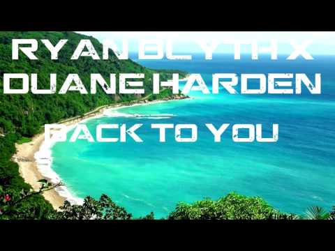 Ryan Blyth X Duane Harden - Back To You