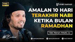 Download lagu Amalan 10 Hari Terakhir Rasulullah Di Bulan Ramadhan - Ust. Hanan Attaki, Lc mp3