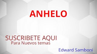 Anhelo - Edward Samboni - Musica Pentecostal