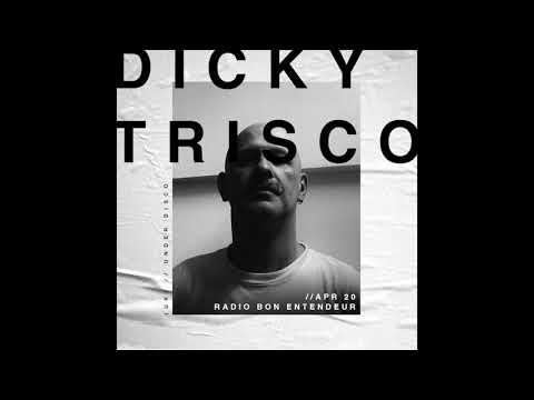 Bon Entendeur Radio invite : Dicky Trisco (Exclusive Mix #12)