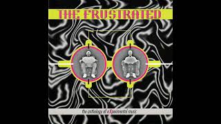 The Frustrated – The Anthology Of Experimental Music (Techno, 1994)