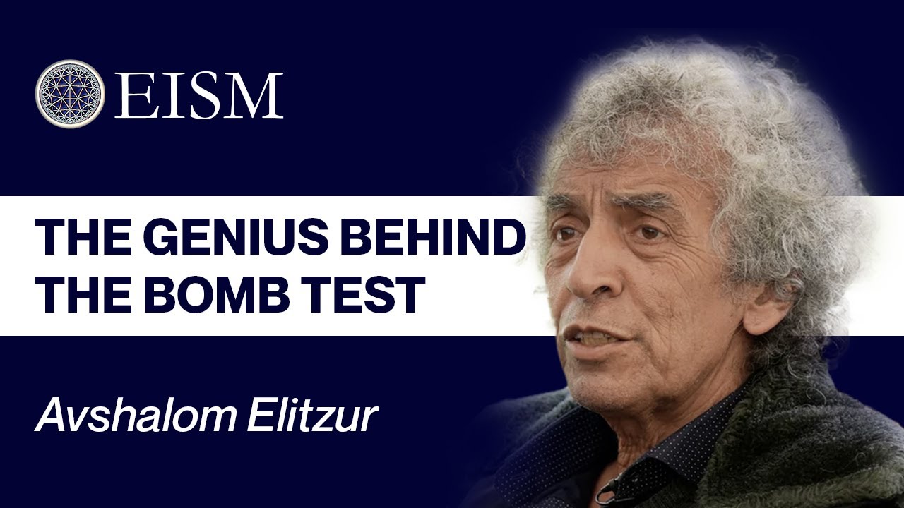 Avshalom Elitzur: The Genius Behind the Bomb Testing Experiment