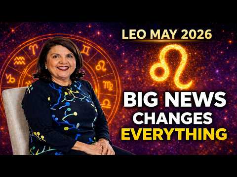 LEO May 2026 ♌ BIG NEWS That Changes Everything (Susan Miller)