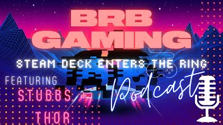 Will the Steam Deck Dominate? | RH Podcast (7/20/21) S1 E29