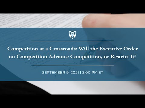 Competition at a Crossroads: Will the EO on Competition Advance Competition, or Restrict It?