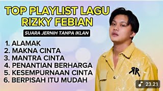 Download lagu ALAMAK- RIZKY FEBIAN | Kalau Ada 9 Nyawa| Top Playlist Full Album Tanpa Iklan mp3