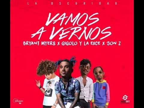 Vamos A Vernos   Jon Z ❌ Bryant Myers ❌ Gigolo  Y La Exce