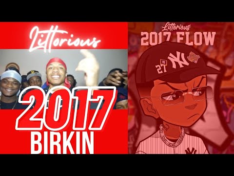 Littorious - 2017 Birkin (Official Music Video)