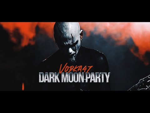 Vodka47 - Dark Moon Party