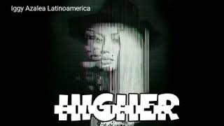 Iggy Azalea - Higher