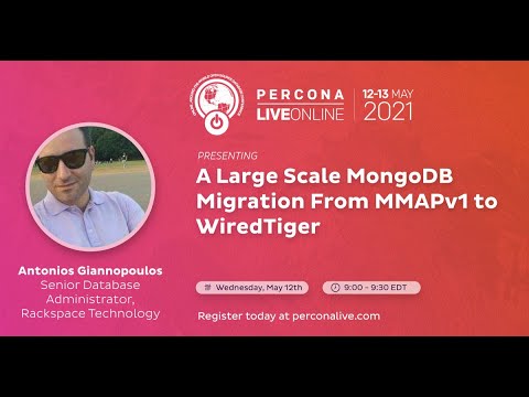 Antonios Giannopoulos Rackspace Technology Large Scale MongoDB WiredTiger Percona Live 2021