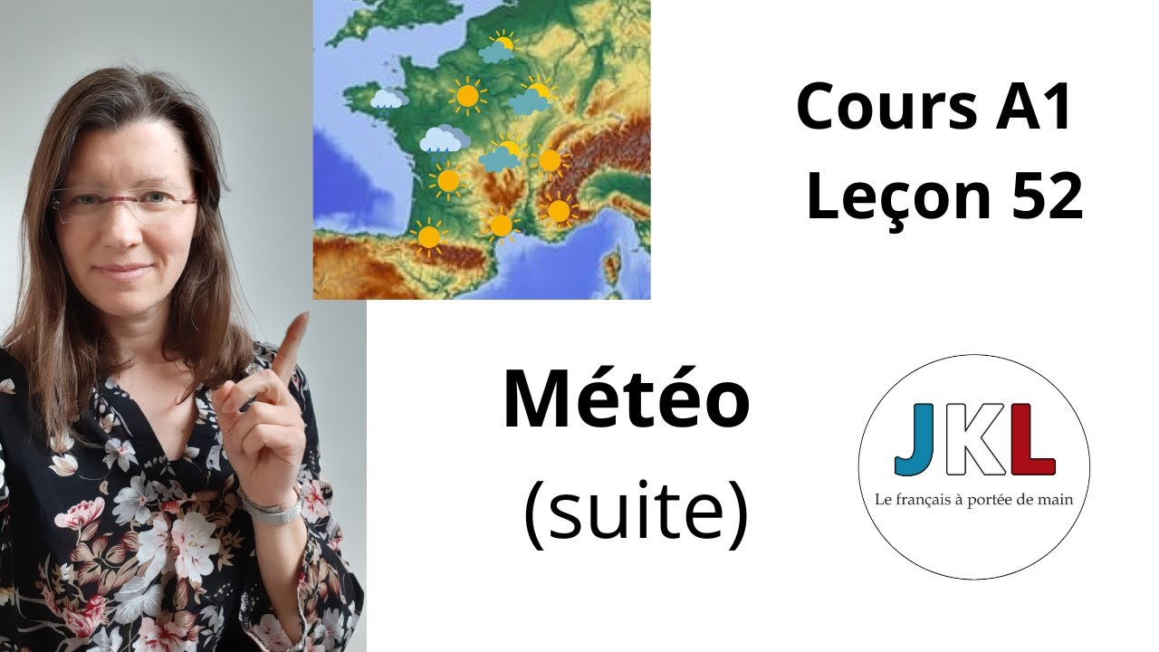 JKL - Cours A1 Leçon 52 - Météo (suite)