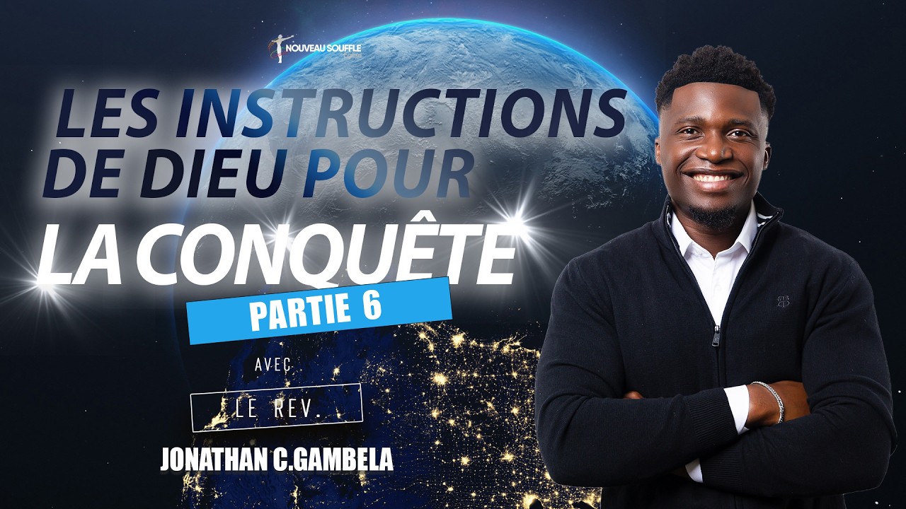LES INSTRUCTIONS DE DIEU POUR LA CONQUÊTE - PARTIE 6 - AVEC LE REV. JONATHAN C.GAMBELA