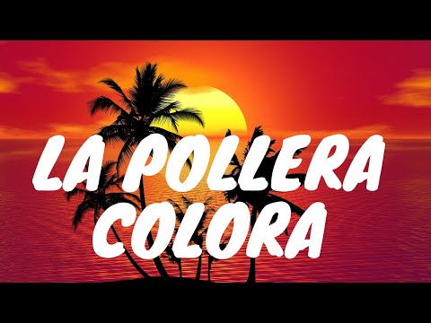 La Pollera Colora (Letra/Lyrics)