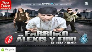 Farruko Ft. Alexis y Fido - Es Hora (Official Remix)