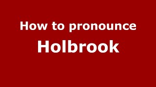 How to pronounce Holbrook
