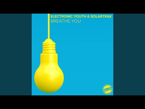 Breathe You (Electronic Youth VIP Mix)