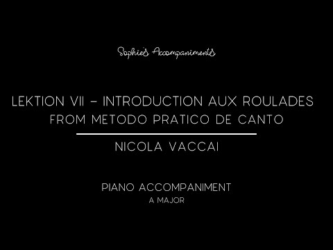 Lektion VII - Introduction aux Roulades - Vaccai - Piano Accompaniment in A Major