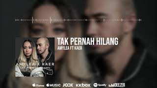 🔴 Tak Pernah Hilang - Amylea X Kaer (Official Audio)